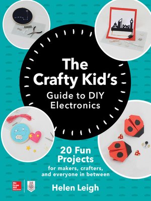 cover image of The Crafty Kids Guide to DIY Electronics